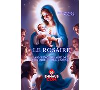 LE ROSAIRE: ARME INCENDIAIRE DE VICTOIRE ET LIBÉRATION