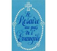 Le Rosaire au Pas de l Evangile