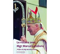Le rosaire avec Mgr Marcel Lefebvre