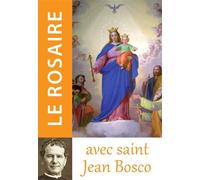 Le rosaire avec saint Jean Bosco - Traditions monastiques - Traditions Monastiques Eds - broché - Essai