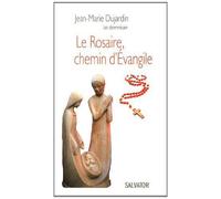 Le rosaire, chemin d'évangile - Jean-Marie Dujardin - Salvator - broché - Essai
