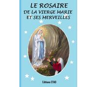 Le rosaire de la Vierge Marie et ses merveilles