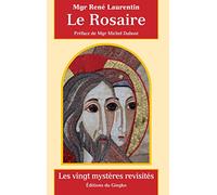 Le Rosaire. Les vingt mystères revisités