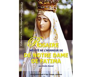 Le rosaire médité en l'honneur de Fatima - L37