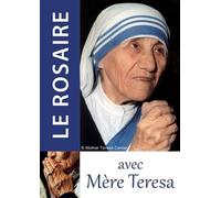 Le rosaire - Texte de Mère Térésa