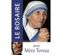 Le rosaire - Texte de Mère Térésa - Chambarand - Traditions Monastiques Eds - broché - Essai
