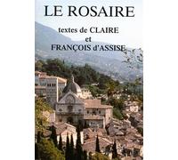 Le Rosaire - Textes de Claire et François d'Assise - Chambarand - Monastere De Chambarand - broché - Essai