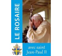 Le Rosaire: Textes de Saint Jean-Paul II