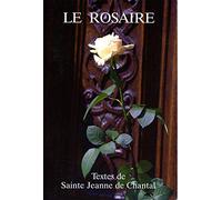 Le rosaire : Textes de Sainte Jeanne de Chantal