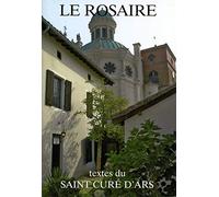 Le rosaire : Textes du saint curé d'Ars