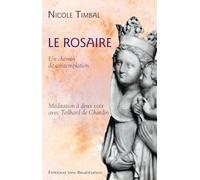 Le Rosaire un Chemin de Contemplation. Méditation a Deux Voix avec Teilhard de Chardin