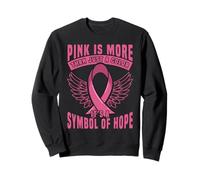 Le Rose est Plus qu'une Simple Couleur, C'est Un Symbole d'espoir Sweatshirt