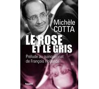 Le Rose et le Gris: Prélude au quinquennat de François Hollande