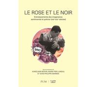 Le rose et le noir Entrelacements des imaginaires sentimental et policier (XIXe-XXIe siècles) - Karol'Ann Boivin - Presses Universite De Montreal - broché - Essai