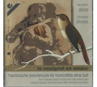 Le Rossignol En Amour : Musique Francaise Baroque Pour Flutres Traversieres Dean & Ahrens, Flûtes