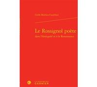 Le Rossignol poète Gisèle Mathieu-Castellani (Auteur), Mireille Huchon (Collection dirigée par), Nathalie Dauvois (Collection dirigée par), Jean-Eudes Girot (Collection dirigée par)