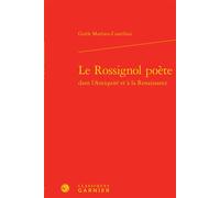 Le Rossignol poète - Gisèle Mathieu-Castellani - Classiques Garnier - relié - Essai