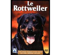 Le Rottweiler (Origine-Standard-Personnalité-Aptitudes-Education-Santé-Hygiène-Comportement-Choix du Chiot (DVD)