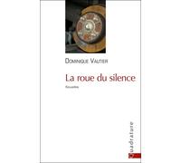 Le roue du silence - Dominique Vautier - Quadrature - broché - Roman