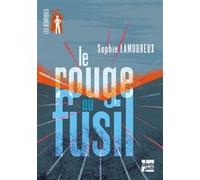 Le Rouge au fusil Sophie Lamoureux (Auteur)