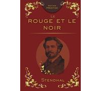 LE ROUGE ET LE NOIR: Chronique ambitieuse d’une ascension sociale Édition Prestige Collector - Texte intégral