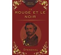 LE ROUGE ET LE NOIR: Chronique ambitieuse d’une ascension sociale Édition Prestige Collector - Texte intégral