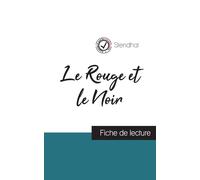 Le Rouge Et Le Noir De Stendhal (Fiche De Lecture Et Analyse Complète De L'oeuvre)