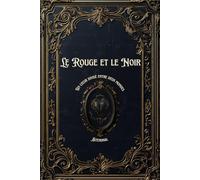 Le Rouge et le Noir: Un cœur divisé entre deux mondes