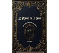 Le Rouge et le Noir: Un cœur divisé entre deux mondes