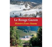 Le Rouge Gazon: Histoire d'une chaume