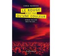 Le rouge n'est pas qu'une couleur - Chris Nerwiss - Lajouanie - broché - Roman