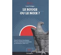 Le Rouge Ou Le Noir ? - Quand La Fiction Futorologique Française Prophétisait Des Lendemains Qui (Dé)Chantent (1800-1975)