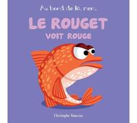 Christophe Boncens – Le rouget voit rouge – Album jeunesse – Cartonné