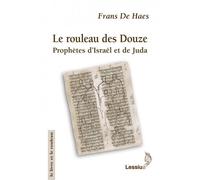 Le rouleau des Douze Prophètes d'Israël et de Juda - Frans de Haes - Lessius Eds - broché - Etude