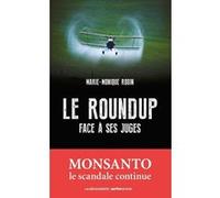 Le Roundup face à ses juges Marie-Monique Robin (Auteur)