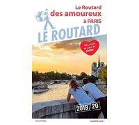 Le Routard Des Amoureux À Paris - Guide Du Routard 2019-2020
