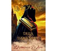 LE ROVINE DELLA DAMA NERA II: L'Armonica di Aria