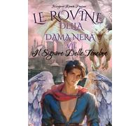 LE ROVINE DELLA DAMA NERA VII: Il Signore Delle Tenebre