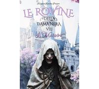 LE ROVINE DELLA DAMA NERA VIII: Il Maestro