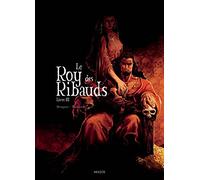 Le Roy des Ribauds T3