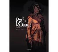 Le Roy des Ribauds T4 Vincent Brugeas (Auteur), Ronan Toulhoat (Auteur)