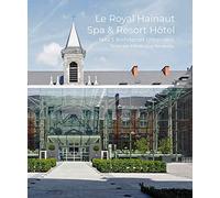 Le royal Hainaut, Spa et Resort hotel: MAES Architectes Urbanistes