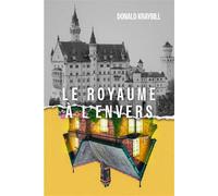 Le royaume à l’envers - Donald B. Kraybill - CLC France - broché - Essai