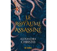 Le royaume assassiné - Alexandra Christo - De Saxus Eds - broché - Roman adolescent