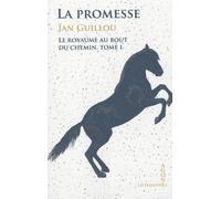 Le Royaume Au Bout Du Chemin - Tome 1 - La Promesse