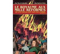 Le royaume aux mille réformes: Une lutte sociale dont vous êtes le héros