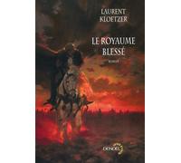 Le Royaume blessé - Laurent Kloetzer - Denoël - broché - Roman