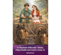 Le Royaume d’Hivralis: Emma, l’improbable mercenaire (tome 5)