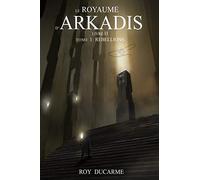 Le Royaume d'Arkadis: Livre II, Tome 1 : Rébellions