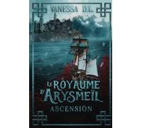 Le Royaume d'Arysmeïl - Tome 2 : Ascension